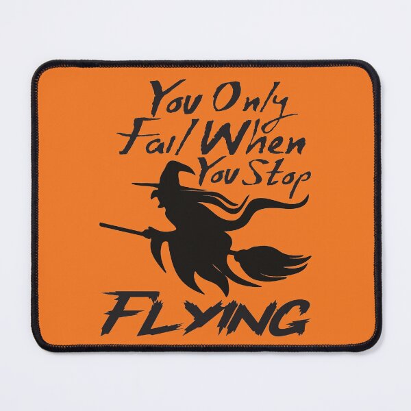 Item preview, You Only Fail When You Stop Flying - Halloween Witch designed and sold by LarrysDesigns.