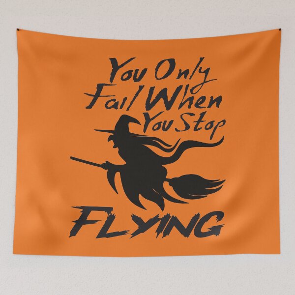 Item preview, You Only Fail When You Stop Flying - Halloween Witch designed and sold by LarrysDesigns.