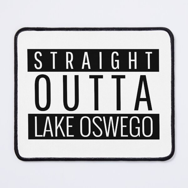 Item preview, Straight Outta Lake Oswego Oregon  designed and sold by Teelogic.