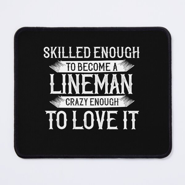 Item preview, Skilled Enough To Become A Lineman, Crazy Enough To Love It designed and sold by TeesYouWant.