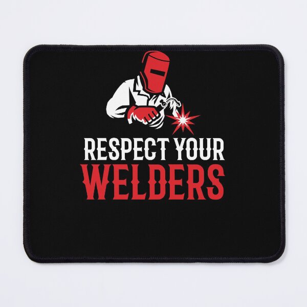Item preview, Respect Your Welders ~ (W)elder Welding Humor designed and sold by TeesYouWant.