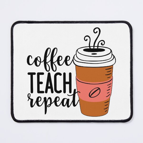 Item preview, Coffee Teach Repeat designed and sold by ChelleCreate.
