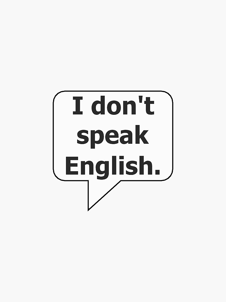 i-don-t-speak-english-sticker-for-sale-by-exhibit-b-redbubble