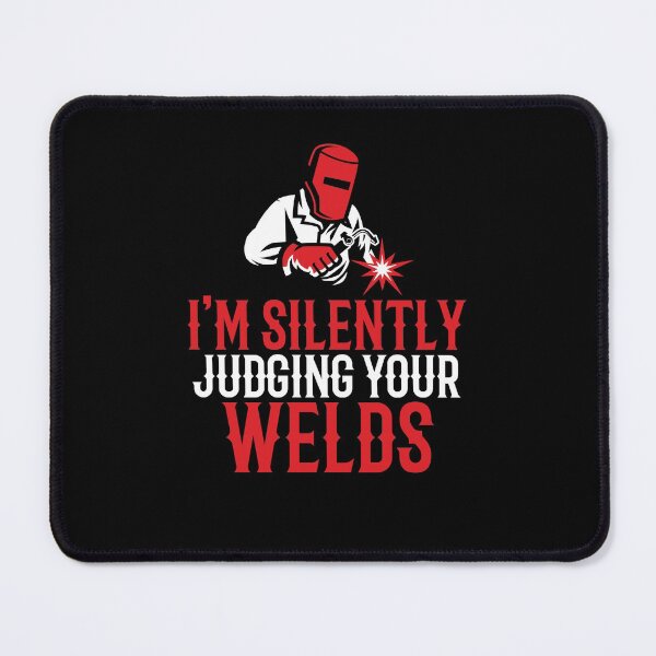 Item preview, I'm Silently Judging Your Welds designed and sold by TeesYouWant.
