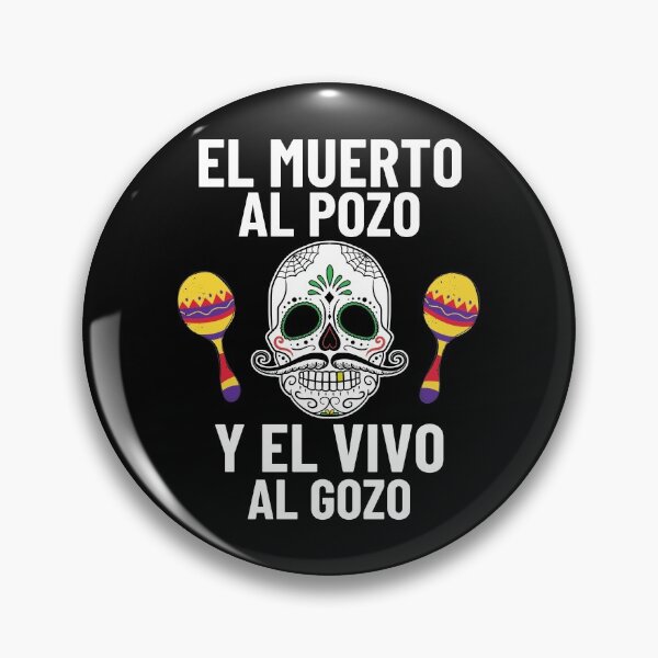 Item preview, Mexican Sugar Skull Quote El Muerto Al Pozo Y El Vivo Al Gozo designed and sold by S-JDesigns.