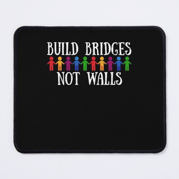 Item preview, Build Bridges Not Walls Activist designed and sold by stoicopalsto.