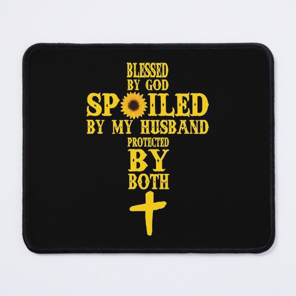 Item preview, Blessed By God Spoiled By My Husband Protected By Both designed and sold by ryannokune.