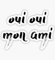 Oui Oui Mon Ami Sticker