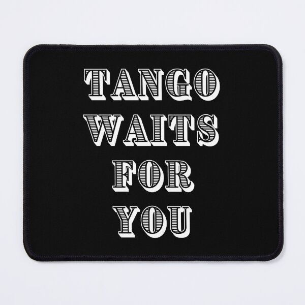 Item preview, Tango Waits for You Font Art designed and sold by infinitetango.
