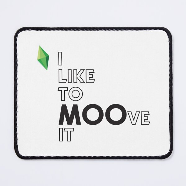 I like to MOOve it Mouse Pad
