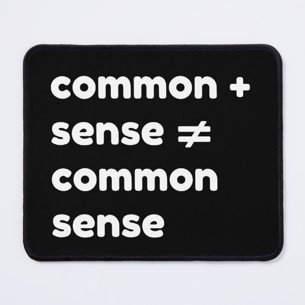 Item preview, common + sense does not equal common sense black designed and sold by OutofFocusShop.