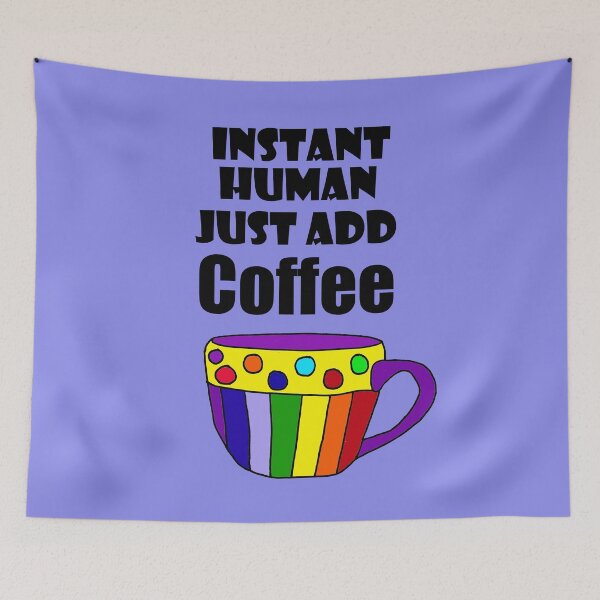 Item preview, Funny Instant Human just add Coffee Cartoon designed and sold by Nature's Fancy.