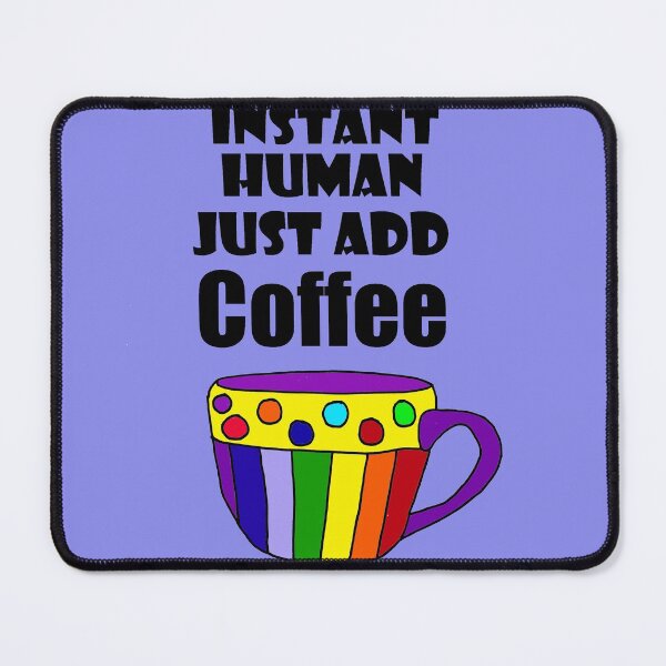 Item preview, Funny Instant Human just add Coffee Cartoon designed and sold by Nature's Fancy.