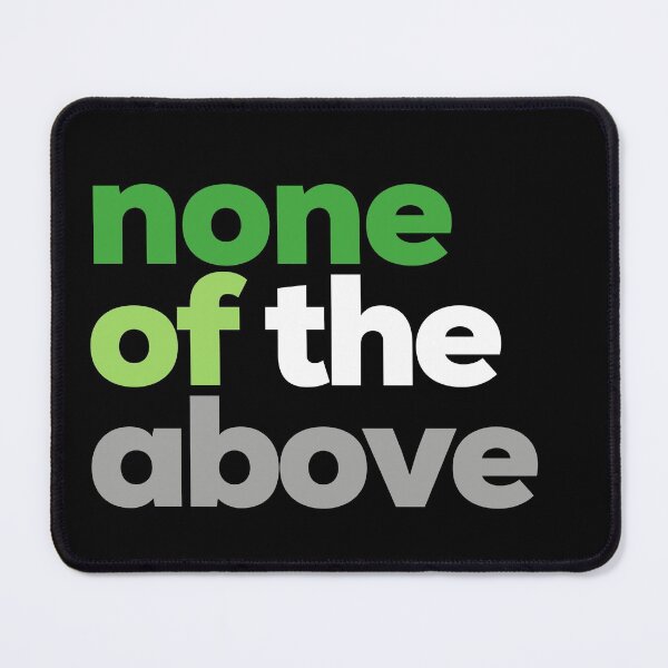 Item preview, None Of The Above. Aromantic Pride designed and sold by Subtle Pride Shop.