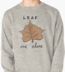 Leaf me alone Pullover