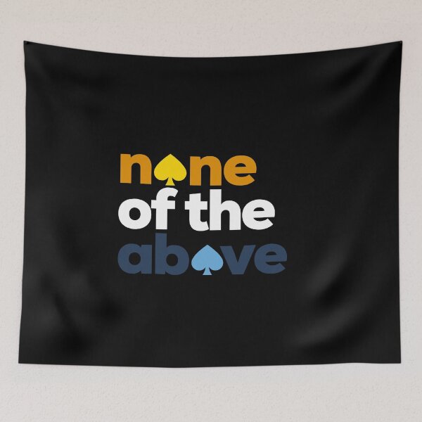 Item preview, None Of The Above. Aroace Pride designed and sold by Subtle Pride Shop.