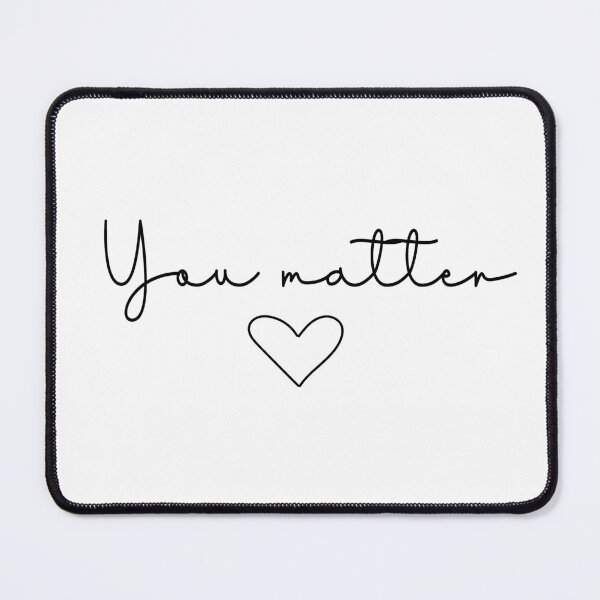 Item preview, You Matter Quote | Minimalist Design designed and sold by ilustraliza.