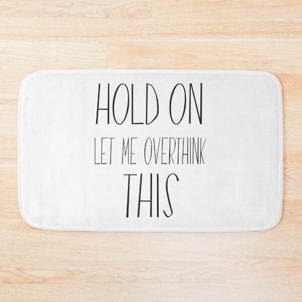 Item preview, Hold On Let Me Overthink This  designed and sold by Jadyco.