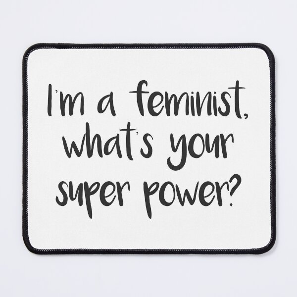 Item preview, I'm a feminist, what's your super power? feminist text slogan designed and sold by MacPean.