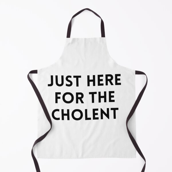 Item preview, Just here for the cholent designed and sold by Katherine Shambaugh.