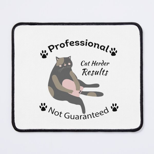 Item preview, Professional Cat Herder Results Not Guaranteed designed and sold by SaadEtta.