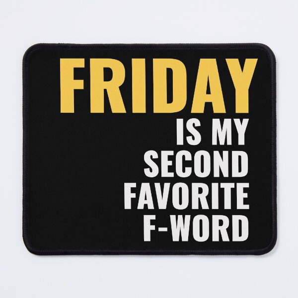 Item preview, Friday Is My Second-Favorite F-Word - Yellow Ver. designed and sold by Zerasu.