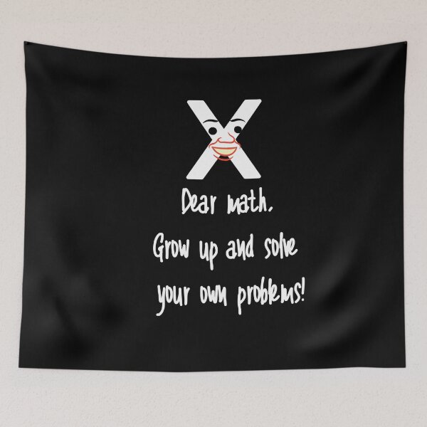 Item preview, dear math grow up and solve your own problem	 designed and sold by RoyalNadja.
