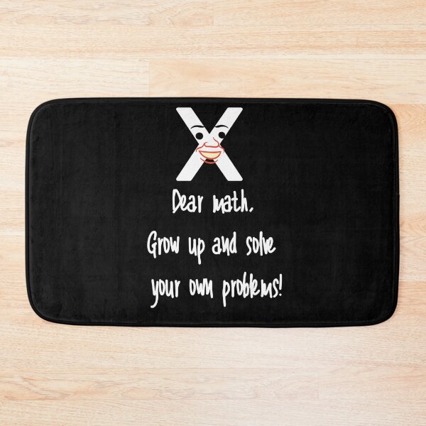 Item preview, dear math grow up and solve your own problem	 designed and sold by RoyalNadja.