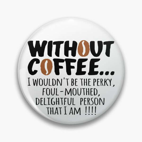 Item preview, Without Coffee... designed and sold by RixzStuff.