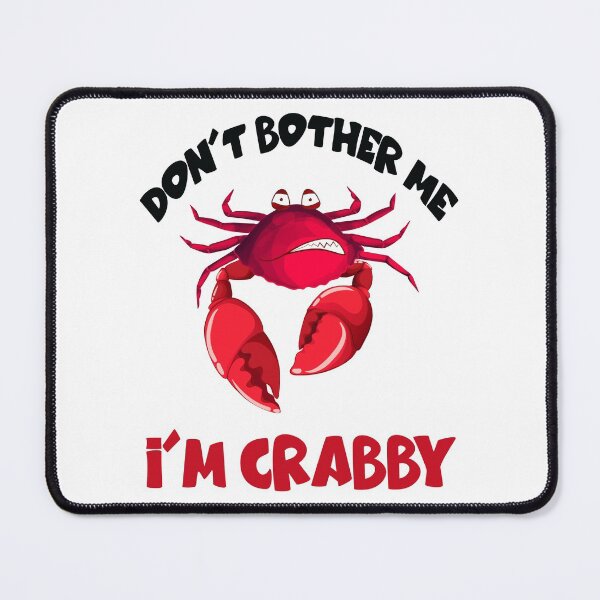 Item preview, Don't bother me Im Crabby - Crab Lover designed and sold by MoSaid.