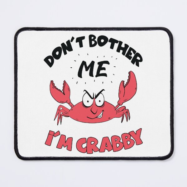 Item preview, Don't bother me Im Crabby - Funny Crab designed and sold by MoSaid.