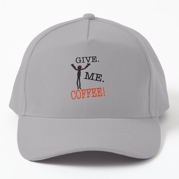 Give me Coffee | Cartoons for Caffeine Addict Baseball Cap