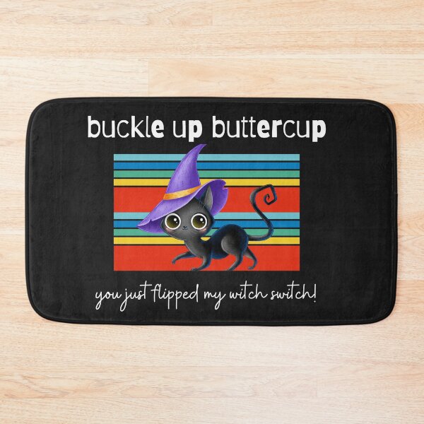 Item preview, buckle up buttercup you just flipped my witch switch designed and sold by mikefer.