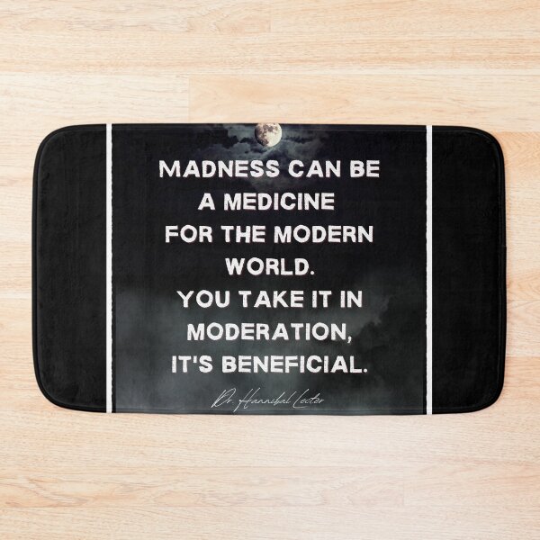 Item preview, Hannibal Madness Can Be a Medicine Quote designed and sold by orionlodubyal.