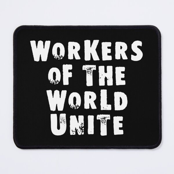 Item preview, Workers of the World Unite designed and sold by Good-Looking Corpse.