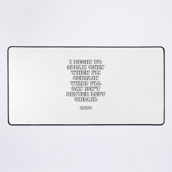 Item preview, I begin to speak only when I'm certain what I'll say isn't better left unsaid - Cato Stoic Quotes designed and sold by Inspirationmotivation.