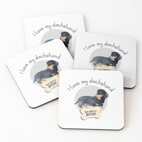 Item preview, That Bitch Of A Dachshund, I Love! - Funny Dog Lover designed and sold by CrazyBichAsian.