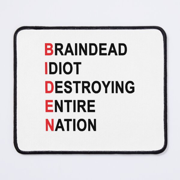 Item preview, Biden Braindead Idiot Destroying Entire Nation, Anti Joe Biden, Anti Biden designed and sold by Mirnamar.