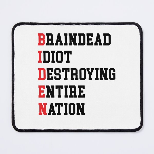 Item preview, Biden Braindead Idiot Destroying Entire Nation, Anti Joe Biden, Anti Biden designed and sold by Mirnamar.
