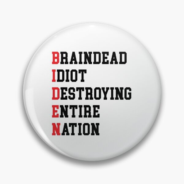Item preview, Biden Braindead Idiot Destroying Entire Nation, Anti Joe Biden, Anti Biden designed and sold by Mirnamar.