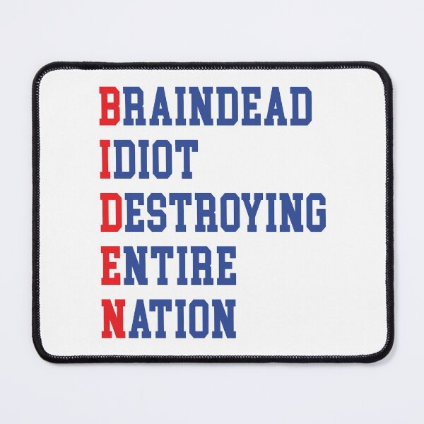 Item preview, Biden Braindead Idiot Destroying Entire Nation, Anti Joe Biden, Anti Biden designed and sold by Mirnamar.