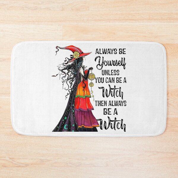 Item preview, Always Be Yourself Unless You Can Be A Witch Halloween designed and sold by RaymondPurves.
