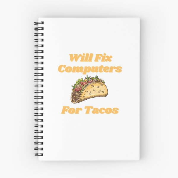 Item preview, Will Fix Computers For Tacos designed and sold by Water Flick.