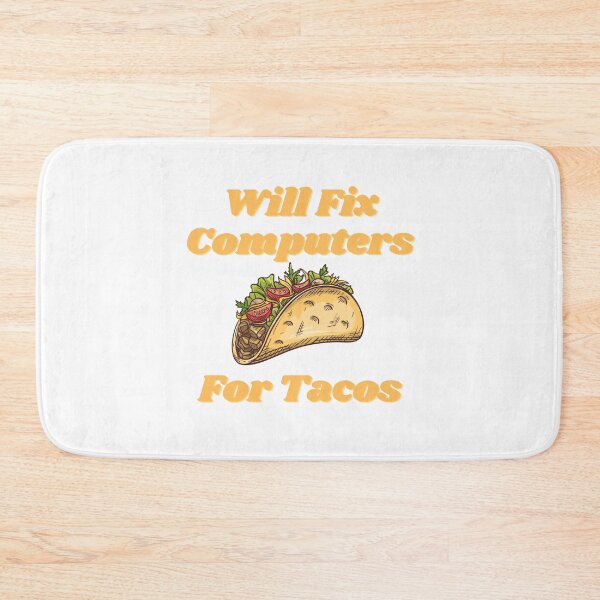 Item preview, Will Fix Computers For Tacos designed and sold by Water Flick.