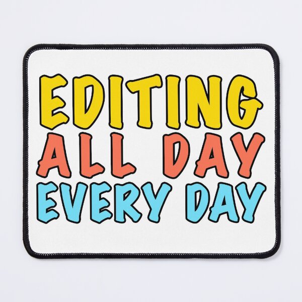 Item preview, Editing all day every day designed and sold by Dinashop.