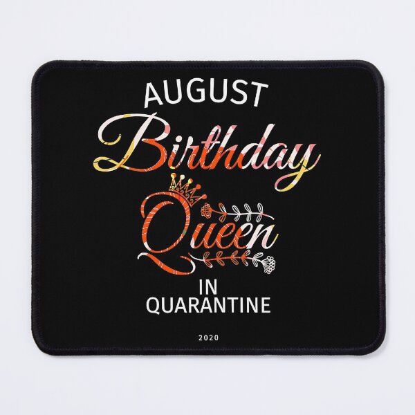 Item preview, August Birthday Queen Quarantine Cute Birthday Gift 2020 designed and sold by RaymondPurves.