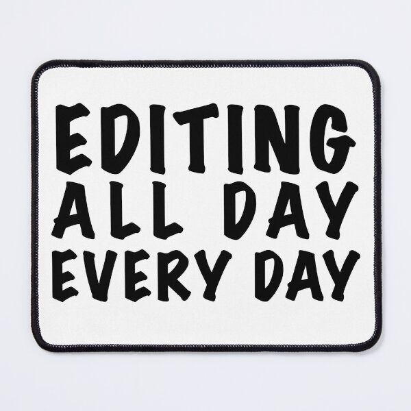 Item preview, Editing all day every day designed and sold by Dinashop.