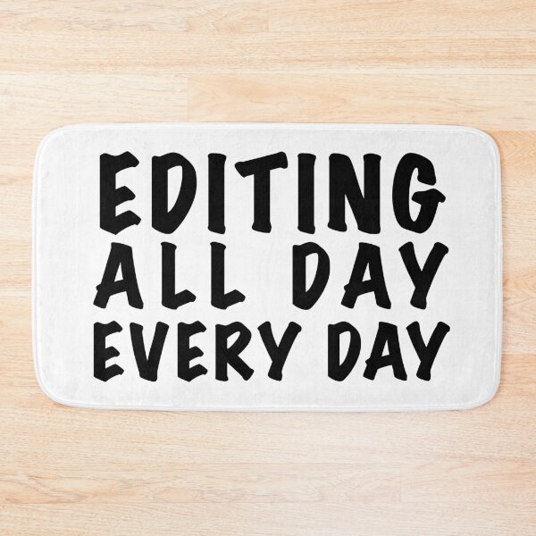 Item preview, Editing all day every day designed and sold by Dinashop.