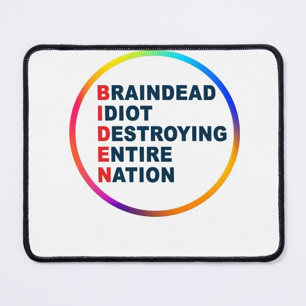 Item preview, Biden Braindead Idiot Destroying Entire Nation, Anti Joe Biden, Anti Biden designed and sold by Mirnamar.