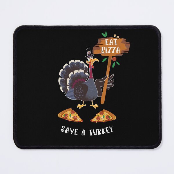 Item preview, Thanksgiving Eat Pizza Save a Turkey designed and sold by Betsytiptoe.